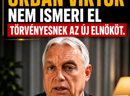 Orbán Viktor nem ismeri el törvényesnek az új elnököt.