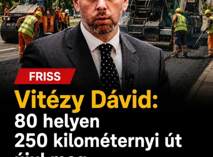 80 helyen 250 kilométernyi út újul meg – nem hiszed el, honnan lett rá pénz!