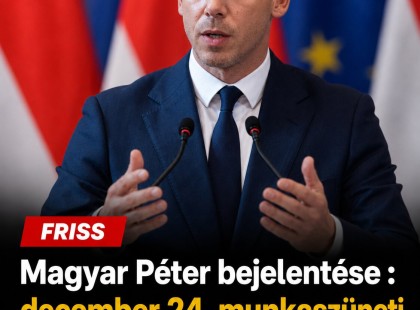 Magyar Péter bejelentése : december 24. munkaszüneti nap lesz idén, vagy legkésőbb jövőre
