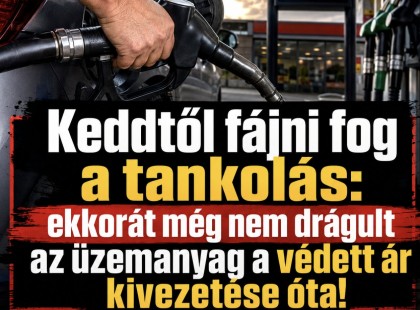 Keddtől újabb komoly drágulás jön a kutakon