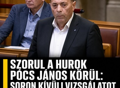 Szorul a hurok Pócs János körül: soron kívüli vizsgálatot követelnek