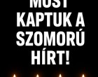 1 perce érkezett! Gyászba borult az ország – Szörnyű hírt kaptunk ma reggelre – nagy név távozott közülünk! 👇𝐂𝐢𝐤𝐤 𝐚 𝐡𝐨𝐳𝐳𝐚́𝐬𝐳𝐨́𝐥𝐚́𝐬𝐨𝐤𝐧𝐚́𝐥!