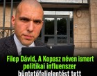 Filep Dávid, A Kopasz néven ismert politikai influenszer büntetőfeljelentést tett Magyarország miniszterelnöke ellen