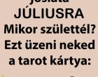 Cigányasszony jóslata AUGUSZTUSRA! Mikor születtél? Ez üzeni neked a tarot kártya: 👇𝐂𝐢𝐤𝐤 𝐚 𝐡𝐨𝐳𝐳𝐚́𝐬𝐳𝐨́𝐥𝐚́𝐬𝐨𝐤𝐧𝐚́𝐥!
