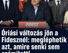 Hatalmas változás jön a Fidesznél: megléphetik azt, amire senki sem számított!