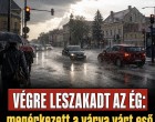 VÉGRE LESZAKADT AZ ÉG: megérkezett a várva várt eső – mutatjuk, merre halad tovább!