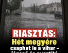 RIASZTÁS: Hét megyére csaphat le a vihar – jégeső és pusztító szél érkezhet!