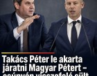 Takács Péter le akarta járatni Magyar Pétert – csúnyán visszafelé sült el az akció!