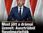 Most jött a drámai üzenet: Ausztriából figyelmeztették Magyar Pétert!