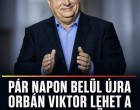Pár napon belül újra Orbán Viktor lehet a miniszterelnök?Rendkívüli folyamatok zajlanak a háttérben.