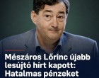 Mészáros Lőrinc újabb lesújtó hírt kapott: Hatalmas pénzeket vesznek el!