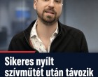 Lemondott Gulyás Márton!Sikeres nyílt szívműtét után távozik: