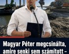Magyar Péter megcsinálta, amire senki sem számított – még a Fidesz is tátott szájjal nézte!