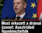 Most érkezett a drámai üzenet: Ausztriából figyelmeztették Magyar Pétert!