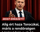 Alig ért haza Toroczkai, máris a rendőrségen kötött ki! Mutatjuk!