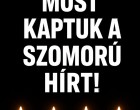 1 perce érkezett! Gyászba borult az ország – Szörnyű hírt kaptunk ma reggelre – nagy név távozott közülünk! 👇𝐂𝐢𝐤𝐤 𝐚 𝐡𝐨𝐳𝐳𝐚́𝐬𝐳𝐨́𝐥𝐚́𝐬𝐨𝐤𝐧𝐚́𝐥!