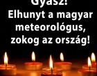 Gyász! Elhunyt a magyar meteorológus, zokog az ország