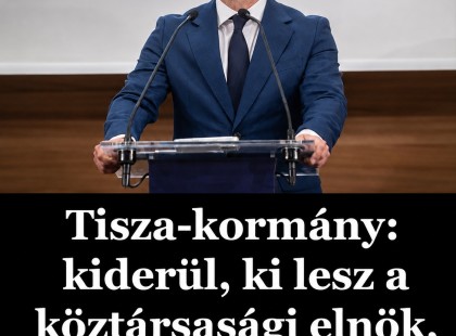 Tisza-kormány: kiderül, ki lesz a köztársasági elnök, közel 900 milliárdos program indul