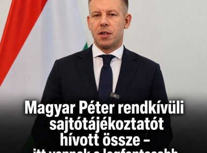 Magyar Péter rendkívüli sajtótájékoztatót hívott össze – itt vannak a legfontosabb bejelentések!