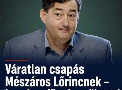 Váratlan csapás Mészáros Lőrincnek – kemény döntés született! Cikk a hozzászólásoknál! ?