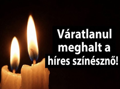 MOST JELENTETTÉK BE: Váratlanul meghalt a híres színésznő!