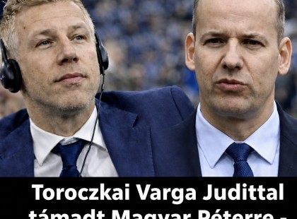 Toroczkai Varga Judittal támadt Magyar Péterre - döbbenetes lett a vége -Toroczkai csak pislogott