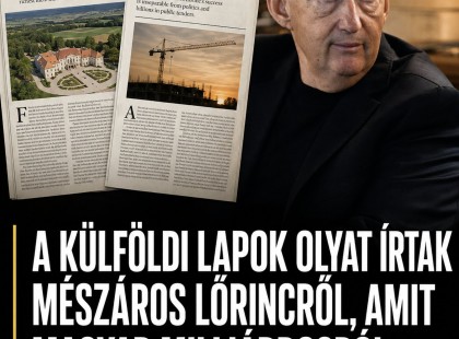 A külföldi lapok olyat írtak Mészáros Lőrincről, amit magyar milliárdosról még soha!