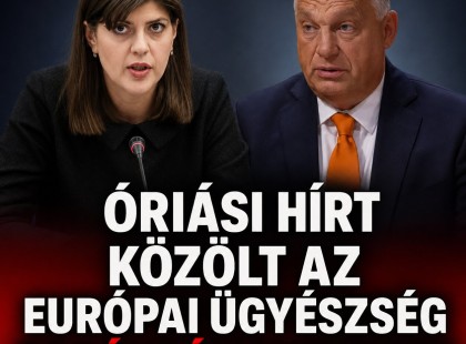ÓRIÁSI HÍRT KÖZÖLT AZ EURÓPAI ÜGYÉSZSÉG ORBÁNRÓL!MUTATJUK!