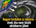 Nagyot fordulhat az időjárás – évek óta nem látott OKTÓBER jöhet