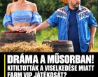 Dráma a műsorban! Kitiltották a viselkedése miatt Farm VIP játékosát? EZ TÖRÖRTÉNT: