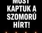 Megrendítő gyászhír érkezett: örökre búcsúznunk kell egy pótolhatatlan nagy névtől! 🕯️🖤