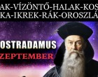 Nostradamus jóslata 8 csillagjegynek is fontos üzenetet tartogat szeptemberre! Cikk a hozzászólásoknál >>>