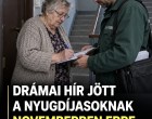 DRÁMAI HÍR JÖTT A NYUGDÍJASOKNAK NOVEMBERBEN ERRE KELL KÉSZÜLNIÜK!