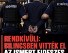 RENDKÍVÜLI: Bilincsben vitték el az ismert fideszes politikust