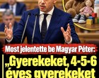 Súlyos részletek kerülhetnek nyilvánosságra!Most jelentette be Magyar Péter: „Gyerekeket, 4-5-6 éves gyerekeket éheztettek”