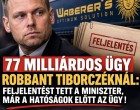 77 milliárdos ügy robbant Tiborczéknál: feljelentést tett a miniszter,már a hatóságok előtt az ügy !