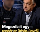 Megszólalt egy rendőr az Orbán-ügyről, súlyos amit kimondott! 👇𝐂𝐢𝐤𝐤 𝐚 𝐡𝐨𝐳𝐳𝐚́𝐬𝐳𝐨́𝐥𝐚́𝐬𝐨𝐤𝐧𝐚́𝐥!
