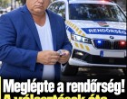 Meglépte a rendőrség!A választások óta erre várt mindenki:
