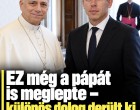 EZ még a pápát is meglepte – különös dolog derült ki Magyar Péterről!