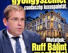 Elvettek Orbán gyöngyszemét csodaszép luxuspalotát. Ruff Bálint megtette !Mutatjuk :