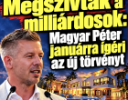 Megszívták a milliárdosok: Magyar Péter januárra ígéri az új törvényt