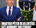 Magyar Péter bejelentése: két korrupt politikust átadunk a nyomozóknak.