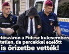 Vezetőszáron a Fidesz kulcsembere - Hihetetlen, de percekkel ezelőtt ŐT is őrizetbe vették: