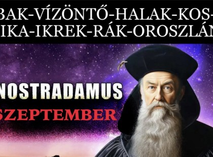 Nostradamus jóslata 8 csillagjegynek is fontos üzenetet tartogat szeptemberre! Cikk a hozzászólásoknál >>>