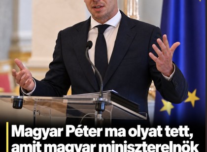 Magyar Péter ma olyat tett, amit magyar miniszterelnök még soha!