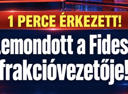 1 PERCE ÉRKEZETT! Lemondott a Fidesz frakcióvezetője ❗❗