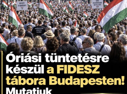Gigantikus tüntetésre készül a FIDESZ tábora Budapesten: minden eddiginél nagyobb megmozdulás jöhet!