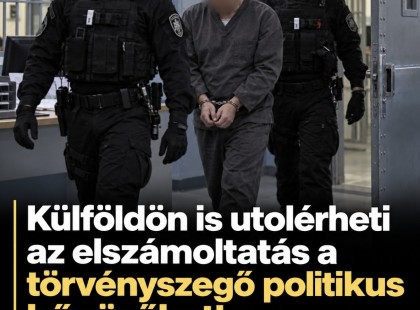 Külföldön is utolérheti az elszámoltatás a törvényszegő politikus bűnözőket!Mutatjuk: