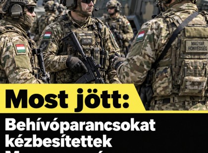 Kiderült, miért érkeztek katonai behívóparancsok több magyar címre