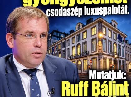Elvettek Orbán gyöngyszemét csodaszép luxuspalotát. Ruff Bálint megtette !Mutatjuk :